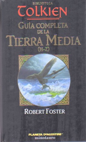 Portada de Guía completa de la Tierra Media. H-Z, de Robert Foster