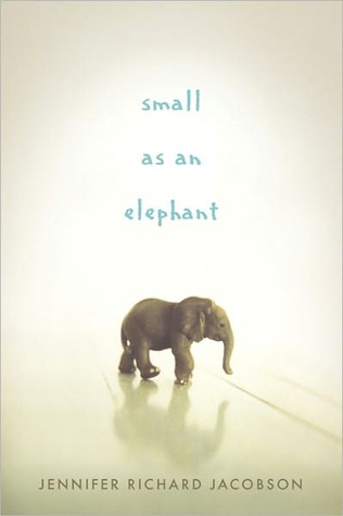 Small As An Elephant By Jennifer Richard Jacobson