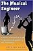 The Musical Engineer: A Music Enthusiast's Guide to Careers in Engineering and Technology