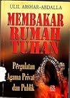 Membakar Rumah Tuhan: Pergulatan Agama Privat dan Publik