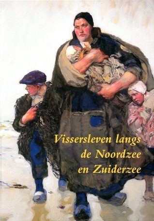 Vissersleven langs de Noordzee en Zuiderzee (Hardcover)