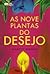 As Nove Plantas do Desejo