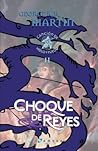 Choque de reyes by George R.R. Martin Choque de reyes by George R.R. Martin