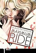 Maximum Ride, Vol. 1 (Maximum Ride: The Manga, #1)