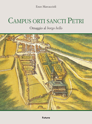 Campus orti sancti Petri. Omaggio al borgo bello (Paperback)