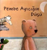 Pembe Ayıcığın Düşü (Hardcover)