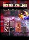 The Microbial Challenge: Human-Microbe Interactions: .