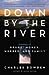 Down by the River: Drugs, M...