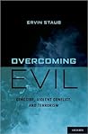 Overcoming Evil: Genocide, Violent Conflict, and Terrorism Overcoming Evil: Genocide, Violent Conflict, and Terrorism