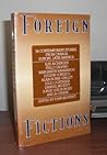 Foreign Fictions: 25 Contemporary Stories from Canada, Europe, Latin America