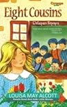 Eight Cousins by Louisa May Alcott Eight Cousins by Louisa May Alcott