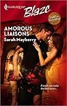 Amorous Liaisons by Sarah Mayberry Amorous Liaisons by Sarah Mayberry