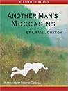 Another Man's Moccasins by Craig Johnson