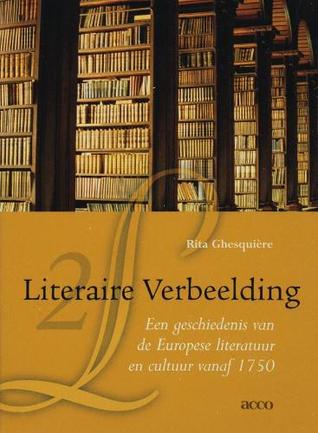 Literaire Verbeelding 2. Een geschiedenis van de Europese literatuur en cultuur vanaf 1750 (Paperback)
