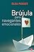 Brújula para navegantes emocionales