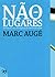 Não-lugares: introdução a uma antropologia da sobremodernidade