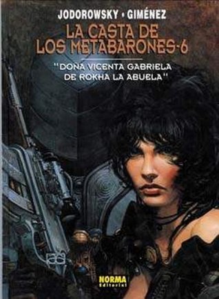 Portada de La Casta de Los Metabarones: Doña Vicenta Gabriela de Rokha la abuela, de Alejandro Jodorowsky
