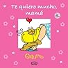 Gaturro, te quiero mucho, mama/ I Love You Very Much, Mom (Spanish Edition)