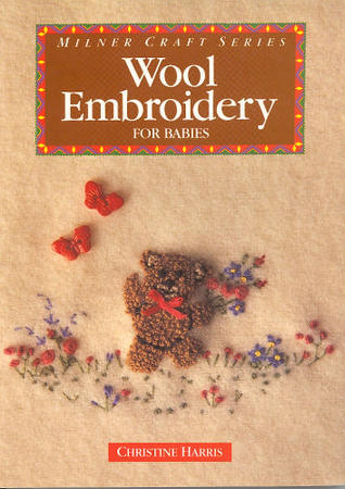 Wool Embroidery for Babies (Milner Craft Series)