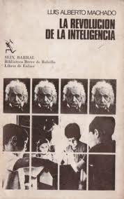 La revolución de la inteligencia by Luis Alberto Machado