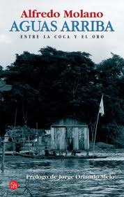 Aguas arriba: Entre la coca y el oro