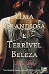 Uma Grandiosa e Terrível Beleza by Libba Bray