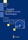 Essential Illustrated Neurosurgery Essential Illustrated Neurosurgery