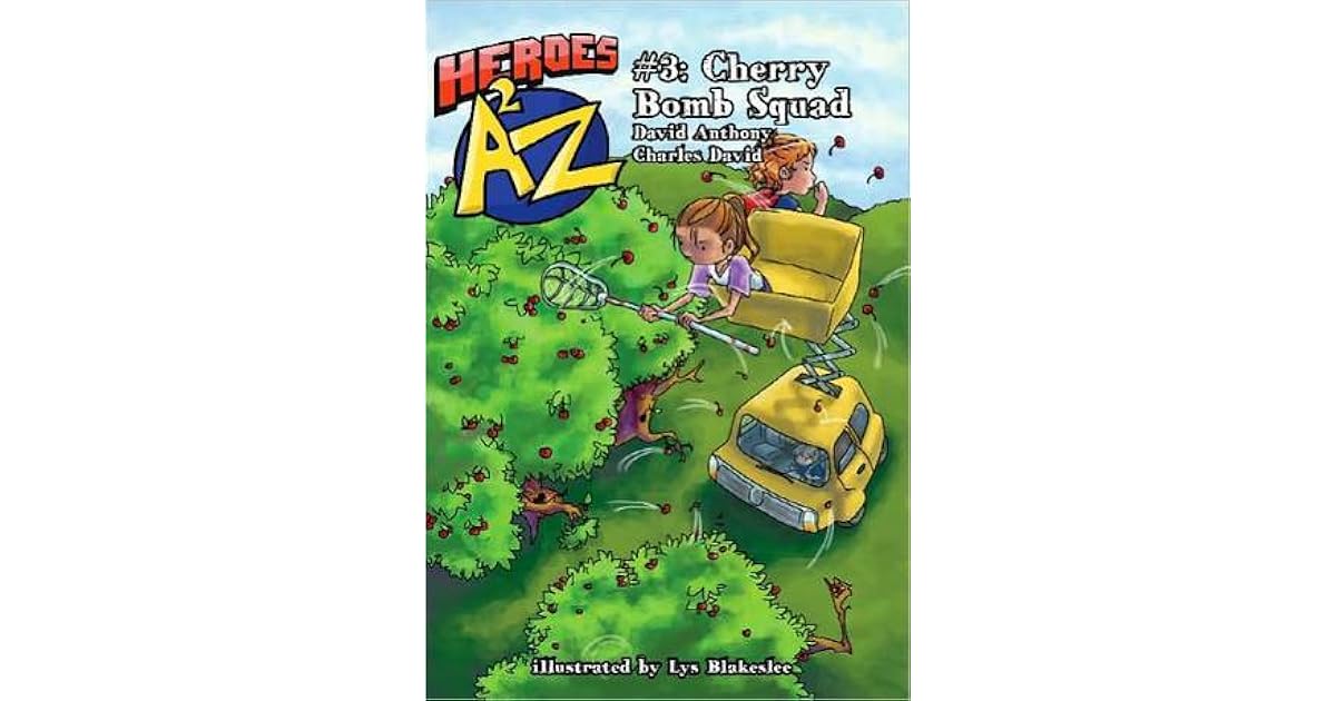 Cherry Bomb Squad (Heroes A2Z, 3) by David Anthony