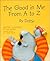 The Good in Me from A to Z by Dottie