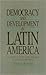 Democracy and Development in Latin America: Economics, Politics and Religion in the Post-War Period