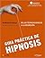 Guía práctica de hipnosis: De las técnicas básicas a la regresión