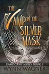 The Vamp in the Silver Mask (Vamp Camp, #3)