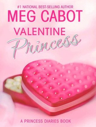 Valentine Princess The Princess Diaries 7 75 By Meg Cabot