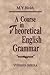 A Course in Theoretical English Grammar