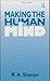Making the Human Mind by R.A. Sharpe