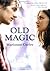 Old Magic by Marianne Curley