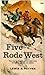 Five Rode West