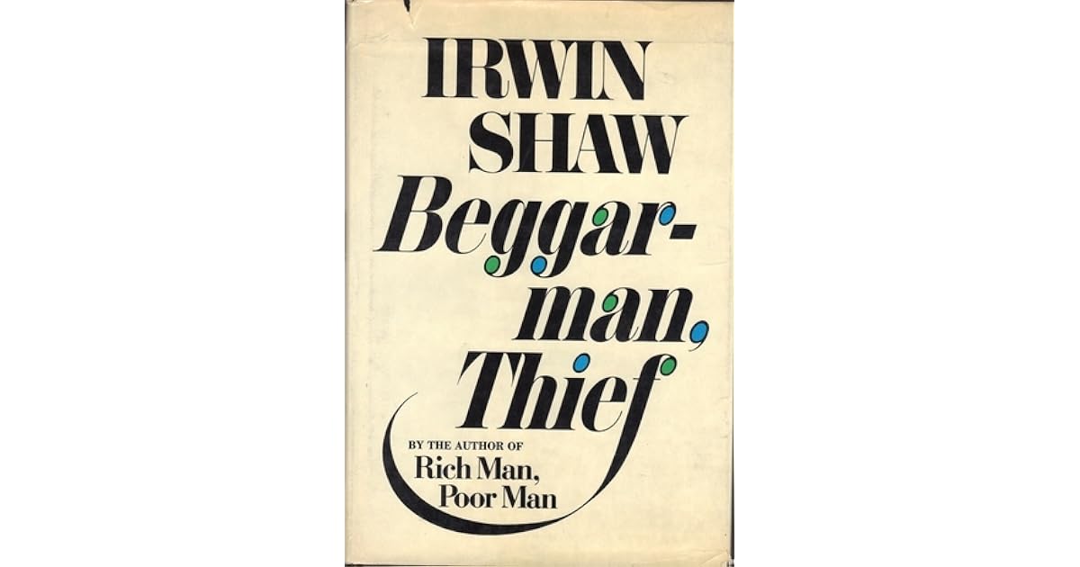 Beggarman, Thief by Irwin Shaw
