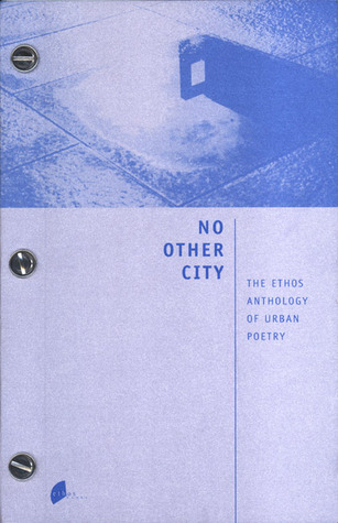 No Other City: The Ethos Anthology of Urban Poetry (Paperback)