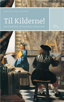 Til kilderne! Introduktion til historisk kildekritik