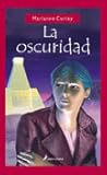 La oscuridad by Marianne Curley