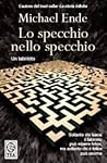 Lo specchio nello specchio by Michael Ende