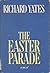 The Easter Parade by Richard Yates