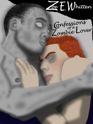 Confessions of a Zombie Lover (Zombie Era, #2)