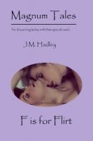 Magnum Tales ~ F is for Flirt (Nook)