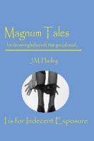 Magnum Tales ~ I is for Indecent Exposure (Nook)