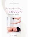 Tecniche base per il massaggio: rilassamento e benessere (Hardcover)