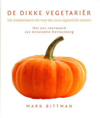 De dikke vegetariër: hét standaardwerk met meer dan 2000 vegetarische recepten