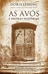 As Avós E Outras Histórias by Doris Lessing