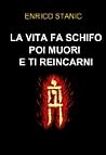 La vita fa schifo poi muori e ti reincarni La vita fa schifo poi muori e ti reincarni